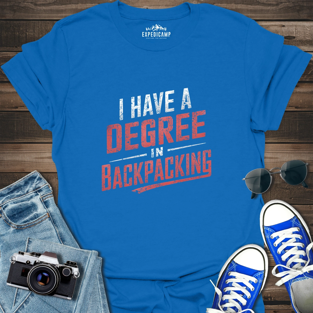 I Have A Degree In Backpacking T-Shirt