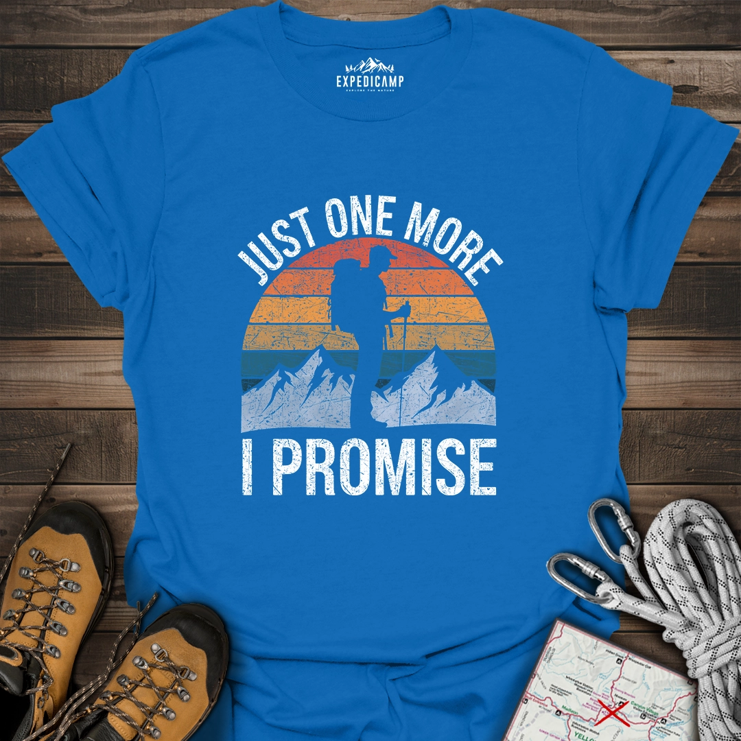 Just One More I Promise T-Shirt