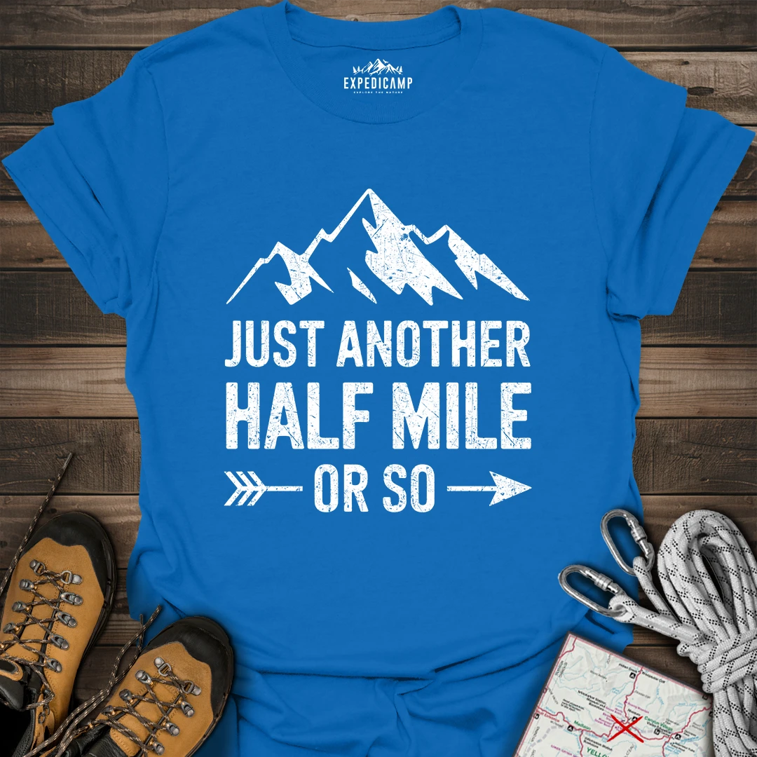 Just Another Half Mile Or So T-Shirt