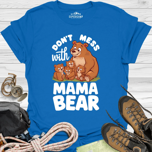 Don't Mess With Mama Bear T-Shirt