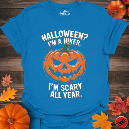 Halloween I'm A Hiker I'm Scary All Year T-Shirt