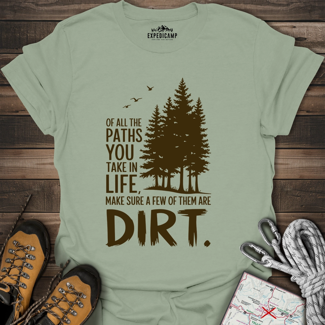 Take The Dirt Path T-Shirt