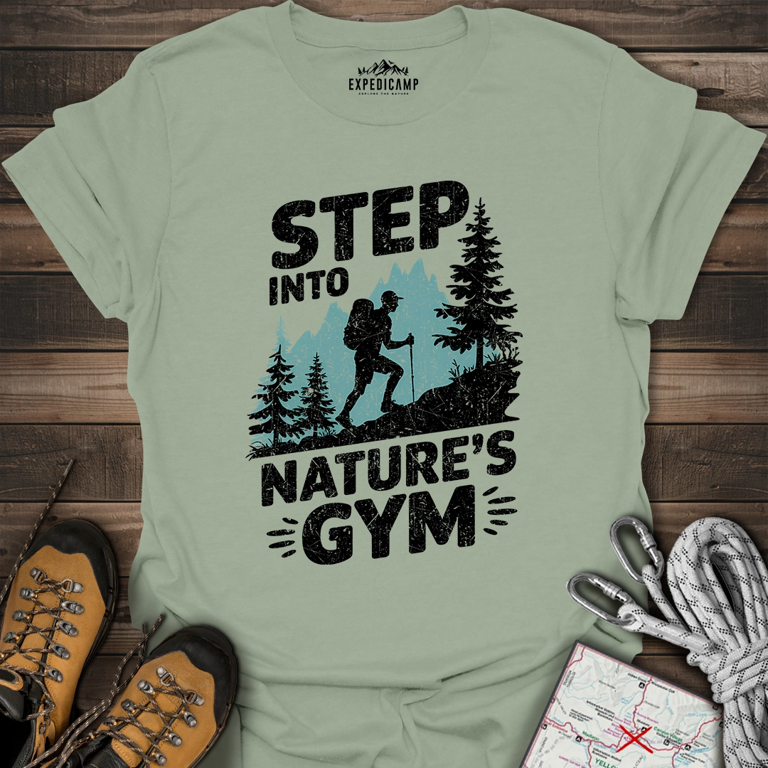 Step Into Nature's Gym T-Shirt