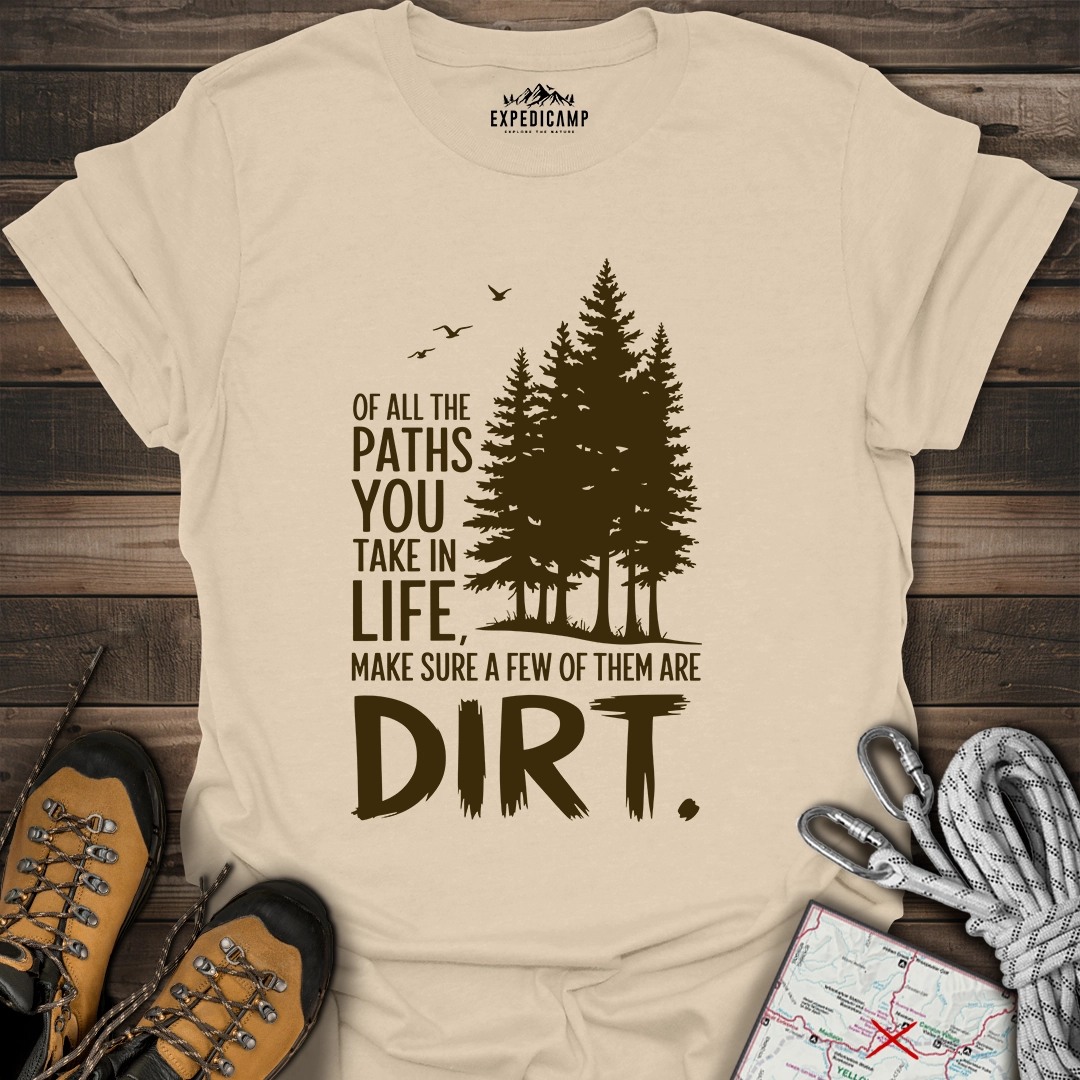 Take The Dirt Path T-Shirt