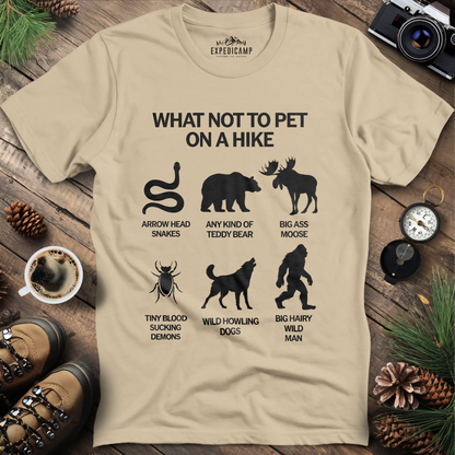 What Not To Pet On A Hike T-Shirt