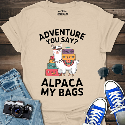 Adventure You Say Alpaca My Bags T-Shirt