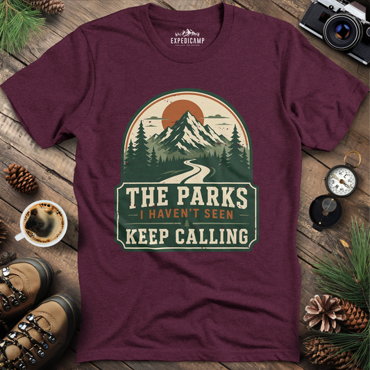 The Parks Keep Calling T-Shirt
