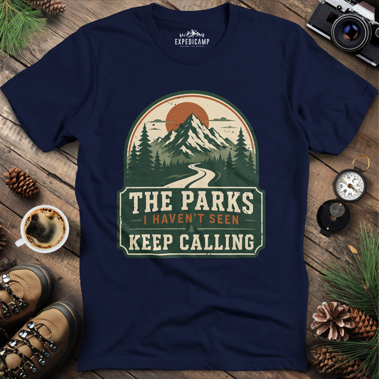 The Parks Keep Calling T-Shirt