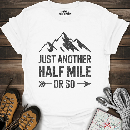 Just Another Half Mile Or So T-Shirt