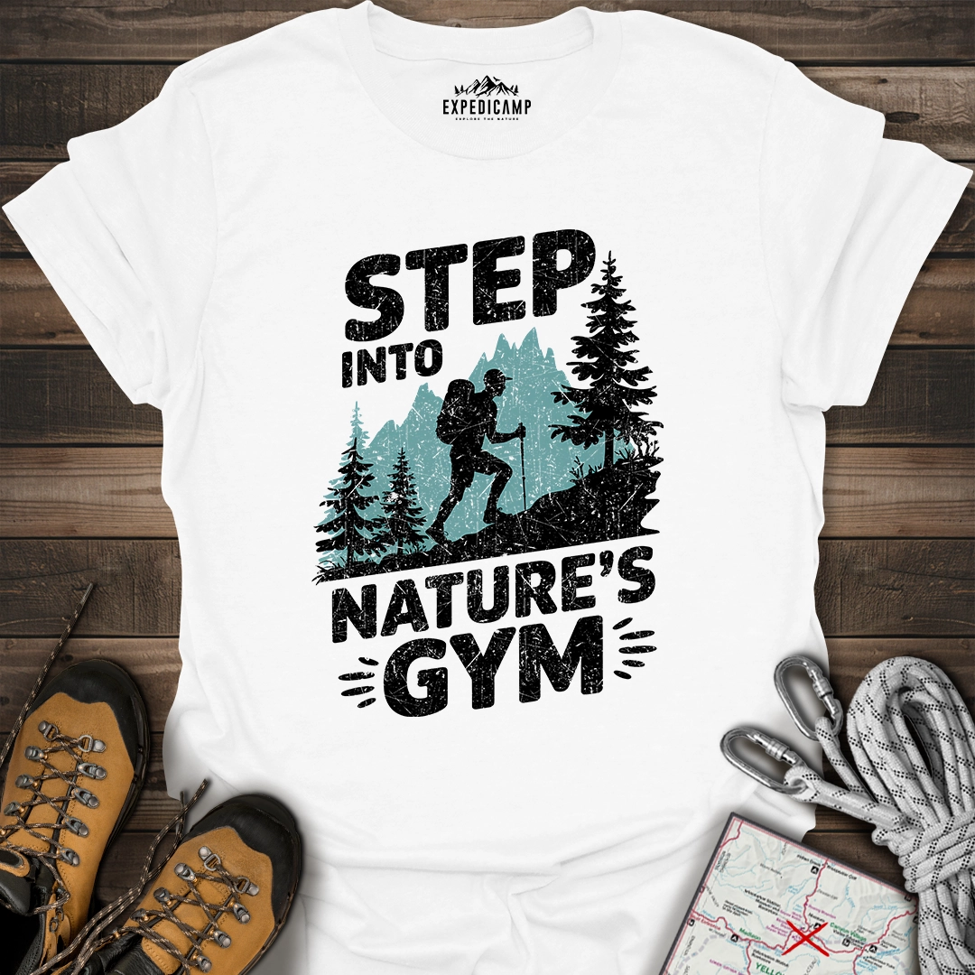 Step Into Nature's Gym T-Shirt