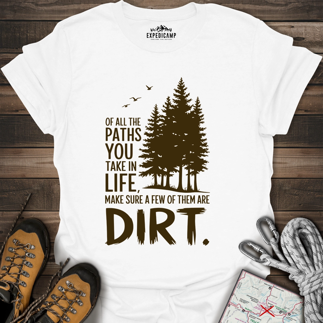 Take The Dirt Path T-Shirt