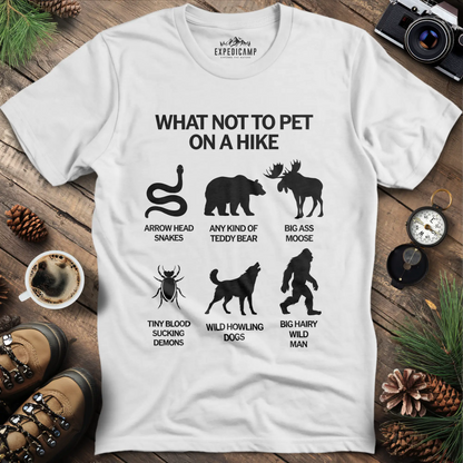 What Not To Pet On A Hike T-Shirt