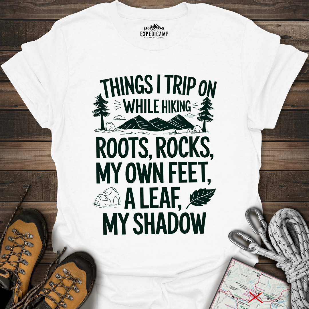 Things I Trip On While Hiking T-Shirt