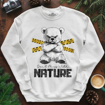 Don’t Mess With Nature (Caution) Sweatshirt