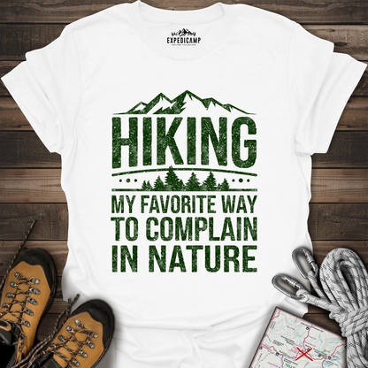 Hiking My Favorite Way To Complain T-Shirt