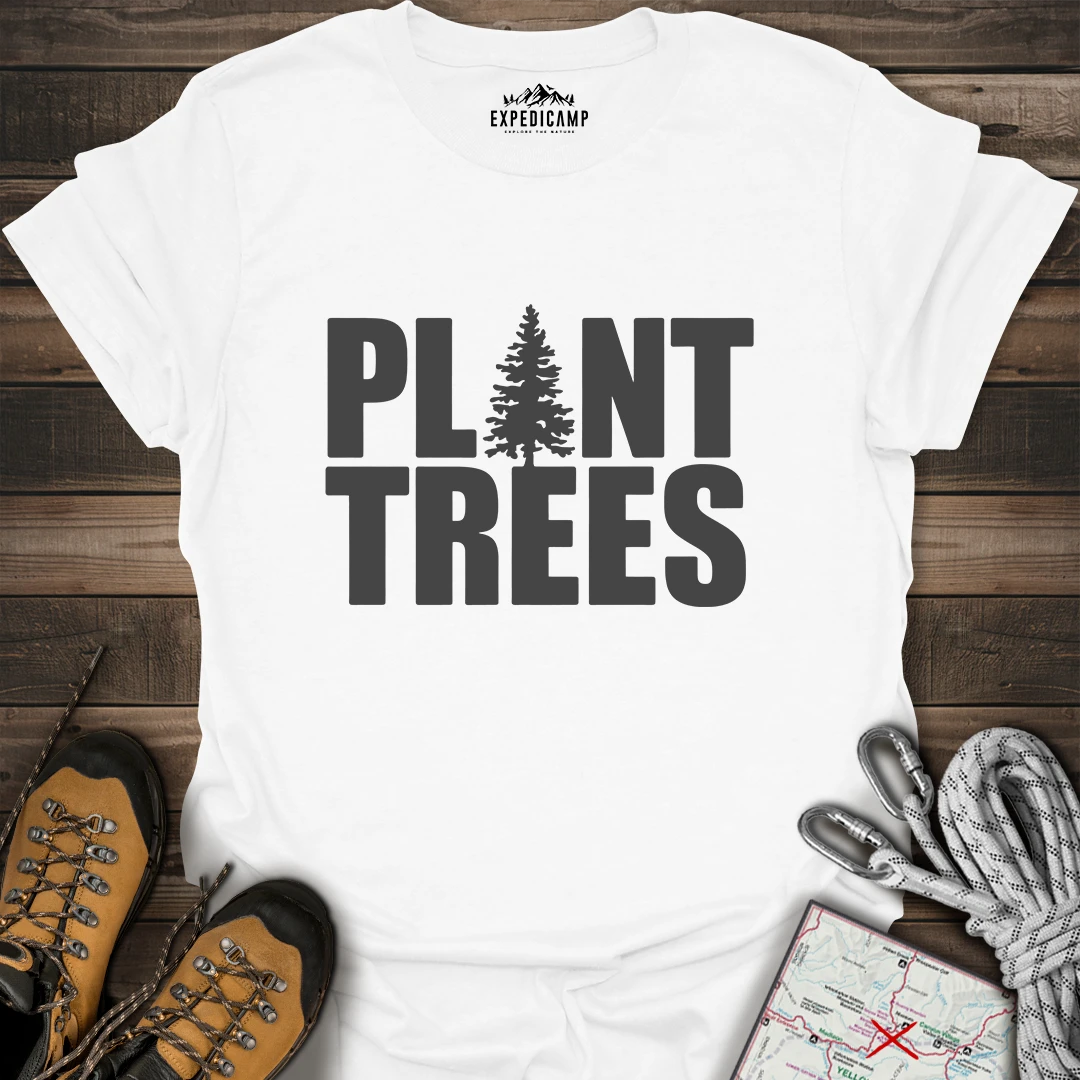 Plant Trees T-Shirt