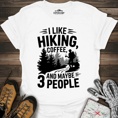 I Like Hiking Coffee And Maybe 3 People T-Shirt