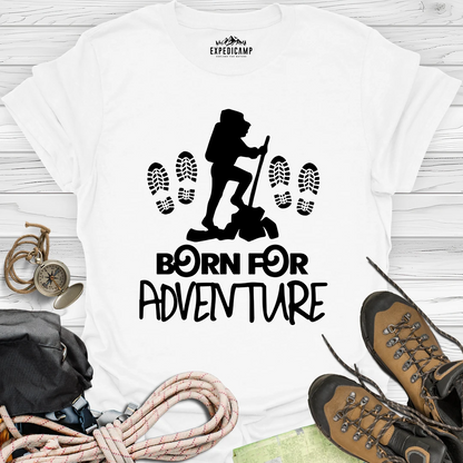 Born For Adventure T-Shirt