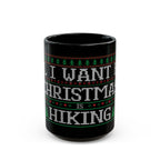 All I Want For Christmas Is Hiking Black Ceramic Mug – – Outdoor apparel for travel, hiking, camping, and nature lovers – ExpediCamp