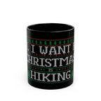 All I Want For Christmas Is Hiking Black Ceramic Mug – – Outdoor apparel for travel, hiking, camping, and nature lovers – ExpediCamp