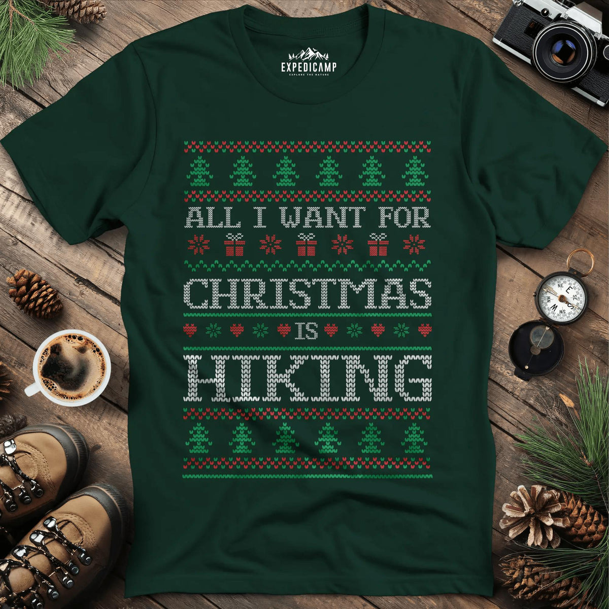 All I Want For Christmas Is Hiking T-Shirt – Forest Green – Outdoor apparel for travel, hiking, camping, and nature lovers – ExpediCamp