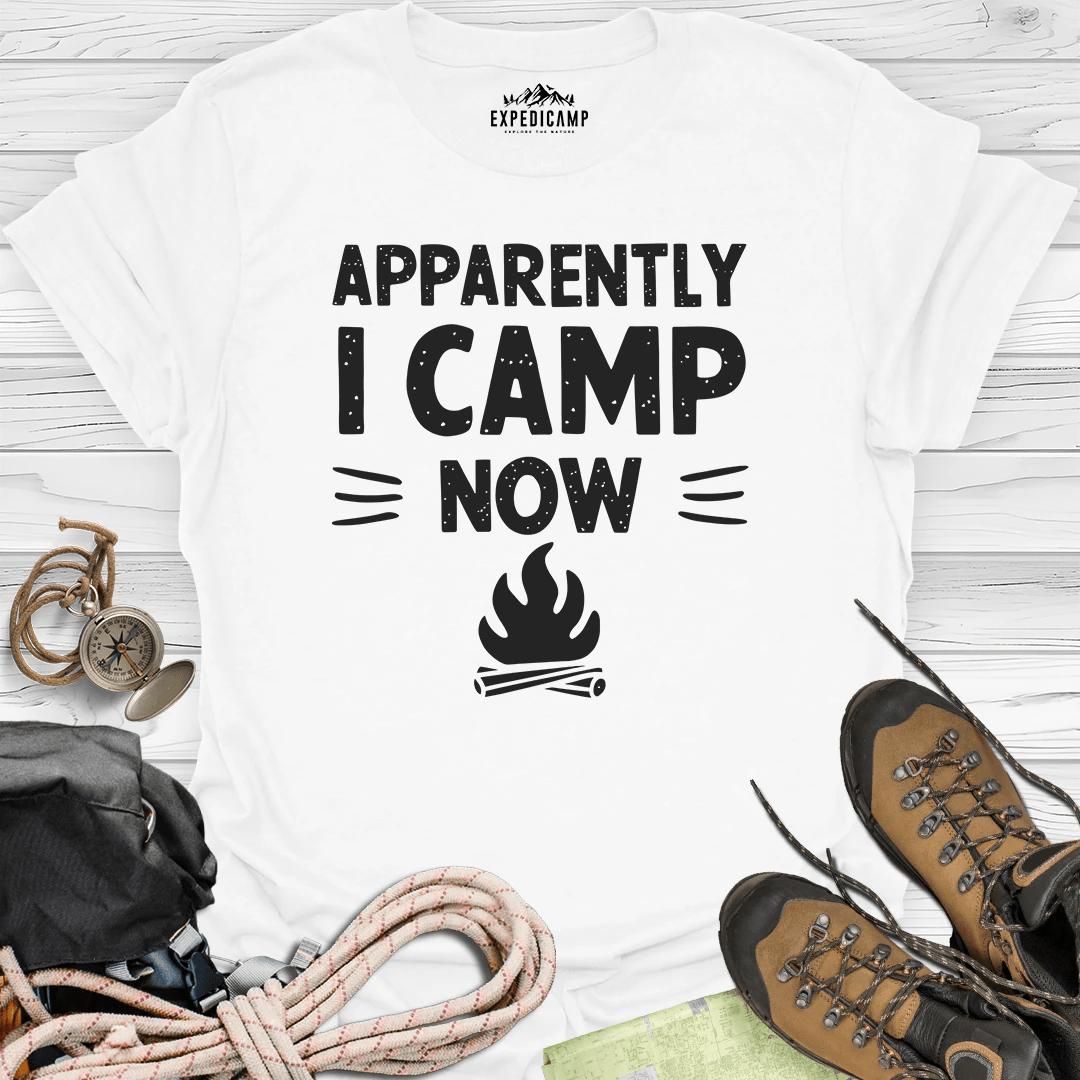 Apparently I Camp Now T-Shirt – White – Outdoor apparel for travel, hiking, camping, and nature lovers – ExpediCamp
