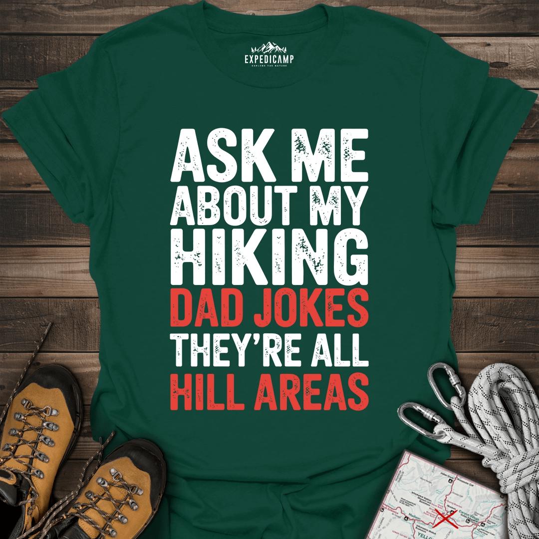 Ask Me About My Hiking Dad Jokes They're All Hill Areas T-Shirt – Forest Green – Outdoor apparel for travel, hiking, camping, and nature lovers – ExpediCamp