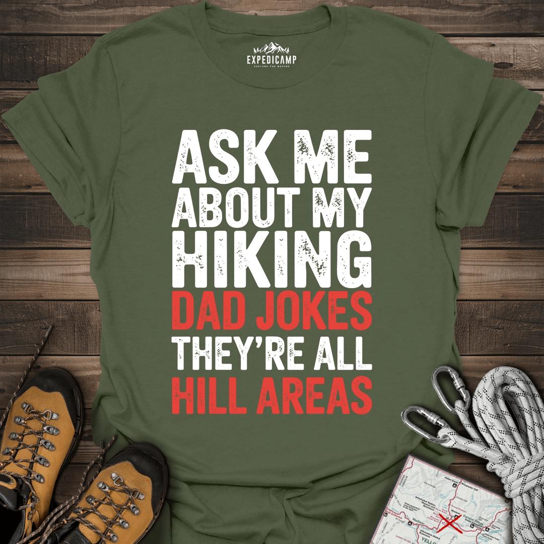 Ask Me About My Hiking Dad Jokes They're All Hill Areas T-Shirt – Military Green – Outdoor apparel for travel, hiking, camping, and nature lovers – ExpediCamp
