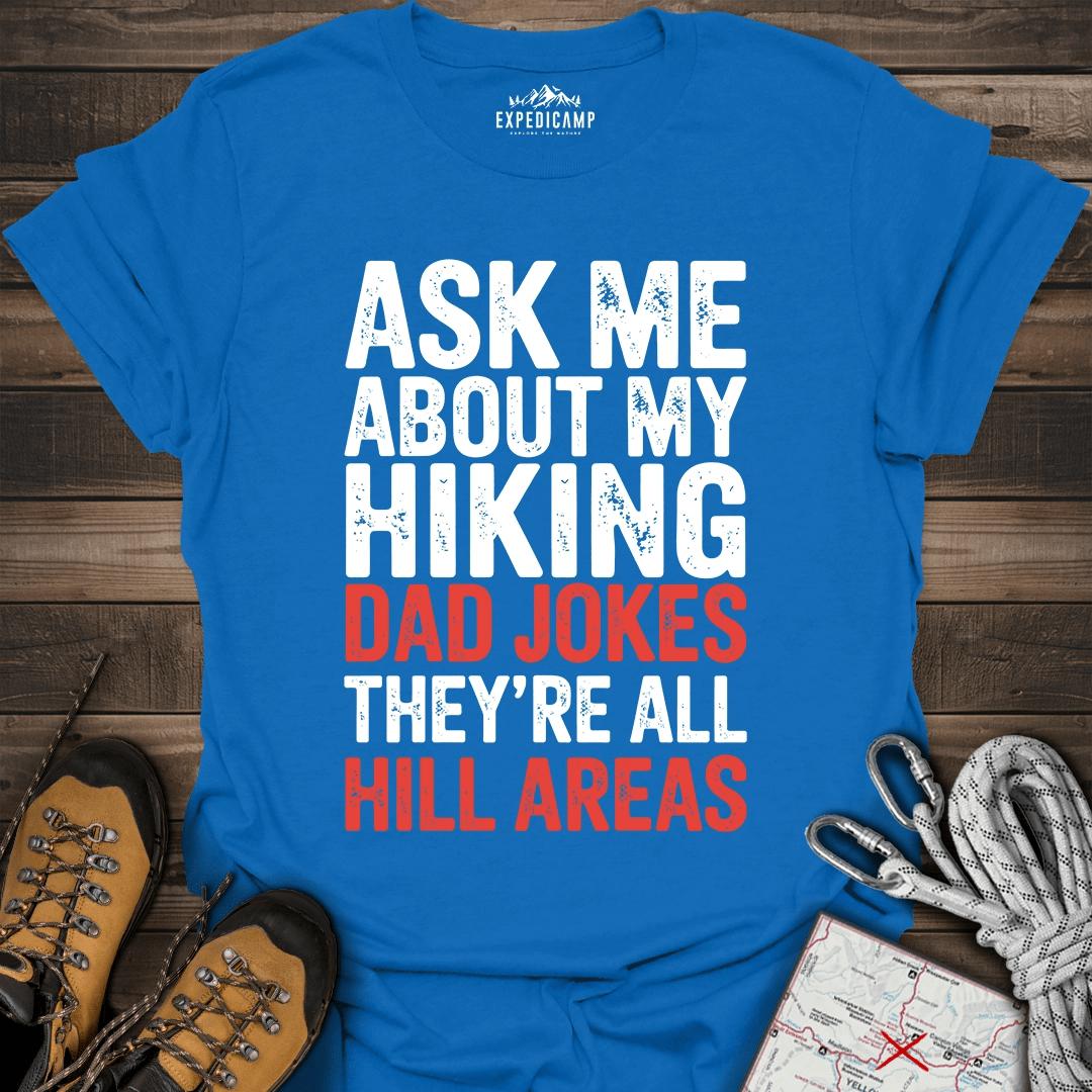 Ask Me About My Hiking Dad Jokes They're All Hill Areas T-Shirt – Royal – Outdoor apparel for travel, hiking, camping, and nature lovers – ExpediCamp