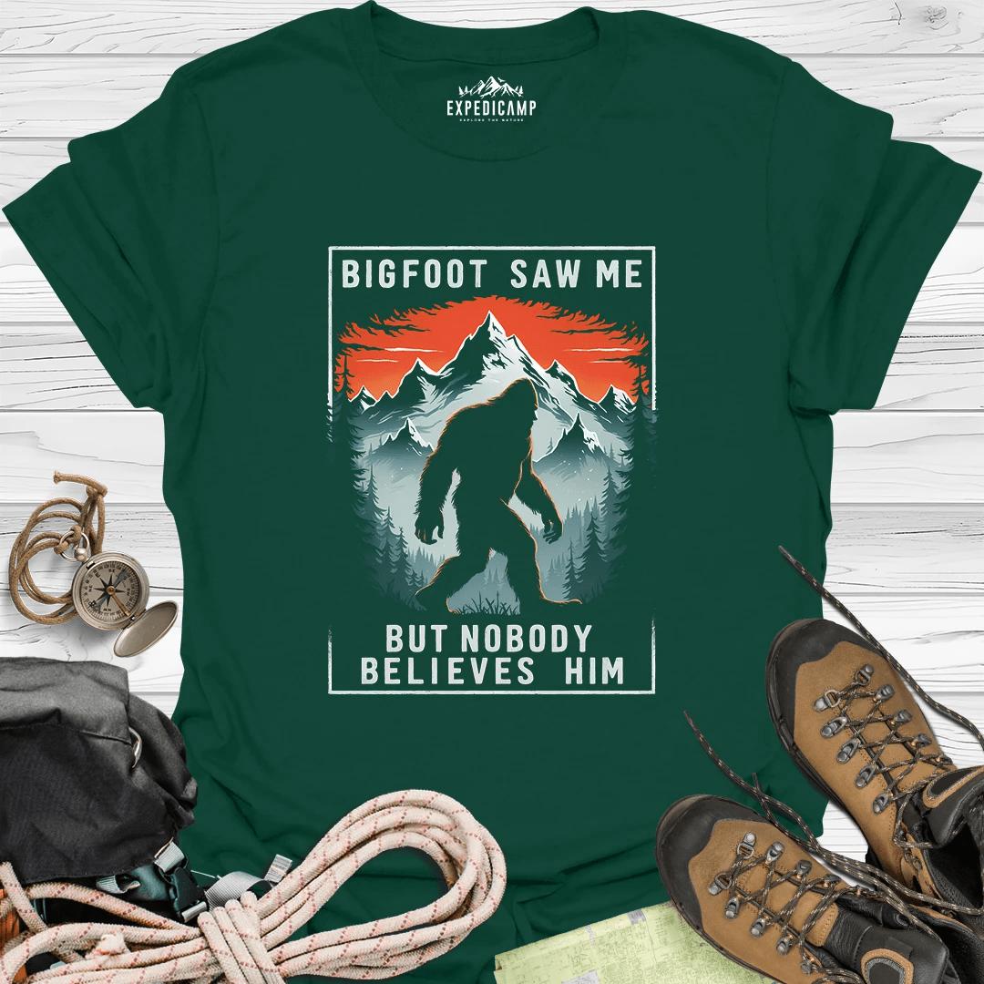Bigfoot Saw Me But Nobody Believes Him T-Shirt – Forest Green – Outdoor apparel for travel, hiking, camping, and nature lovers – ExpediCamp