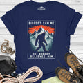 Bigfoot Saw Me But Nobody Believes Him T-Shirt – Navy – Outdoor apparel for travel, hiking, camping, and nature lovers – ExpediCamp