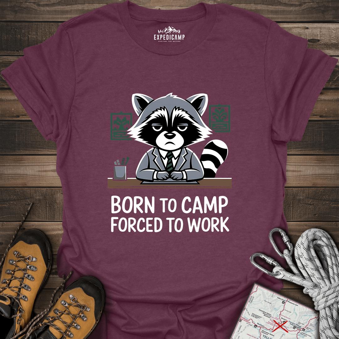 Born To Camp Forced To Work T-Shirt – Heather Maroon – Outdoor apparel for travel, hiking, camping, and nature lovers – ExpediCamp