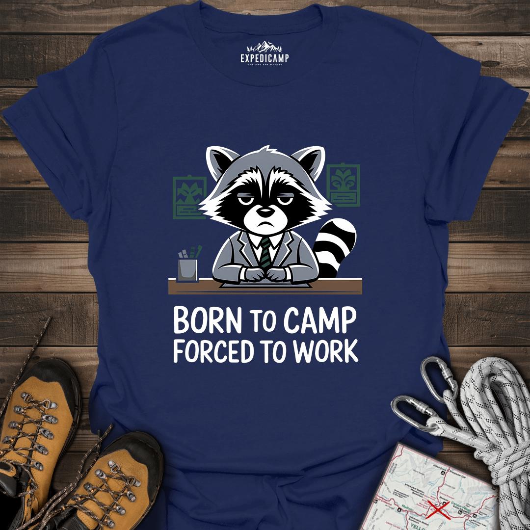 Born To Camp Forced To Work T-Shirt – Navy – Outdoor apparel for travel, hiking, camping, and nature lovers – ExpediCamp