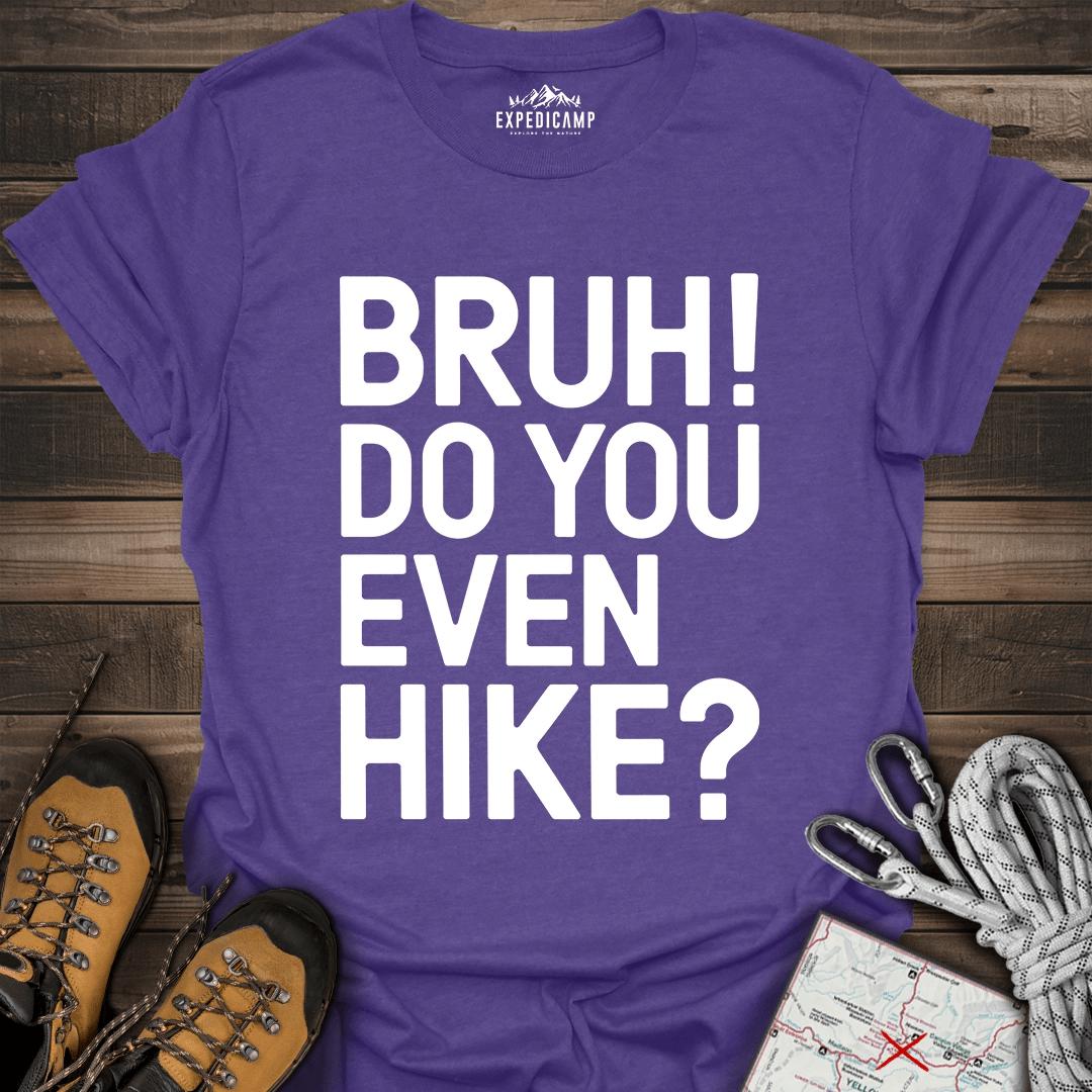 Bruh Do You Even Hike T-Shirt – Heather Purple – Outdoor apparel for travel, hiking, camping, and nature lovers – ExpediCamp