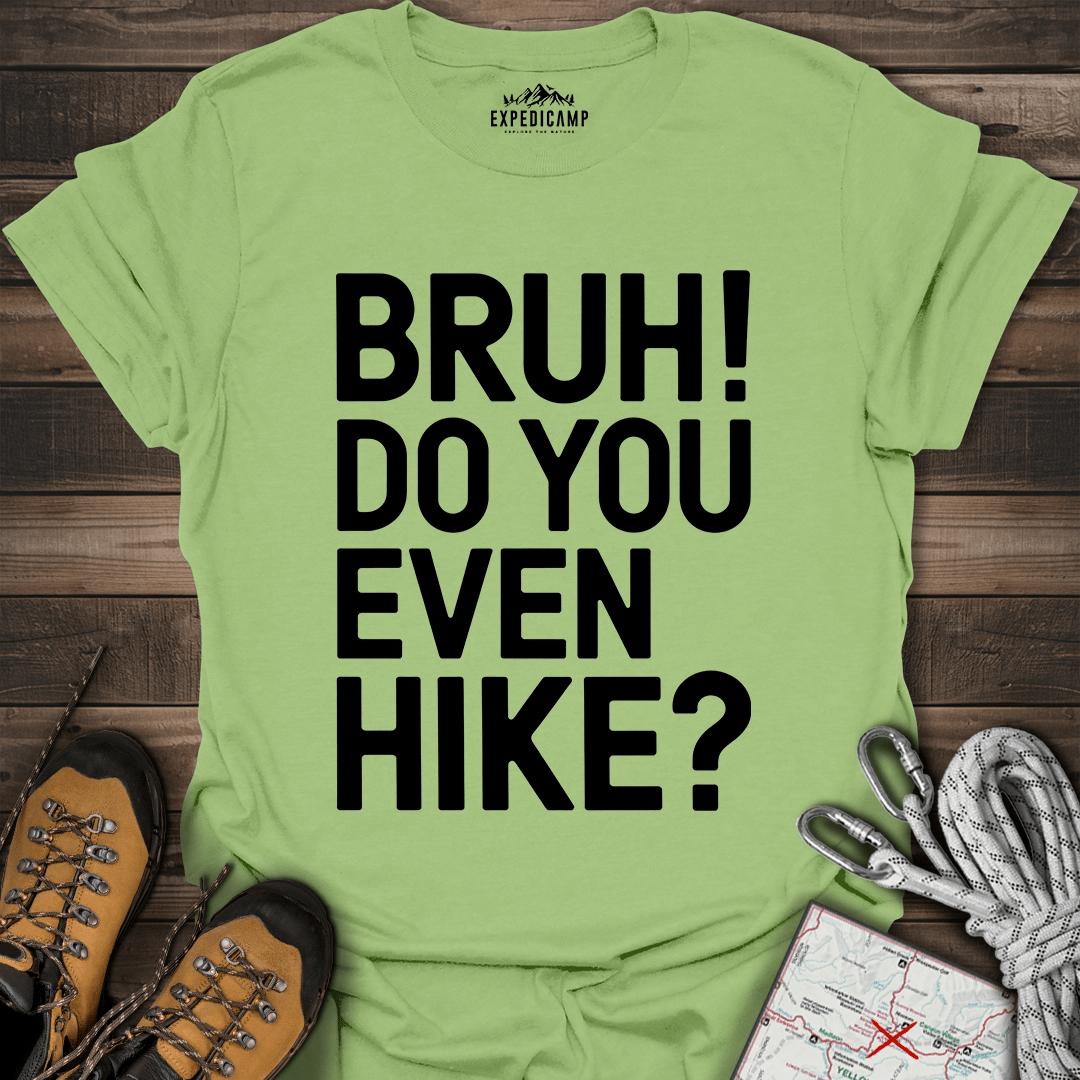 Bruh Do You Even Hike T-Shirt – Kiwi – Outdoor apparel for travel, hiking, camping, and nature lovers – ExpediCamp