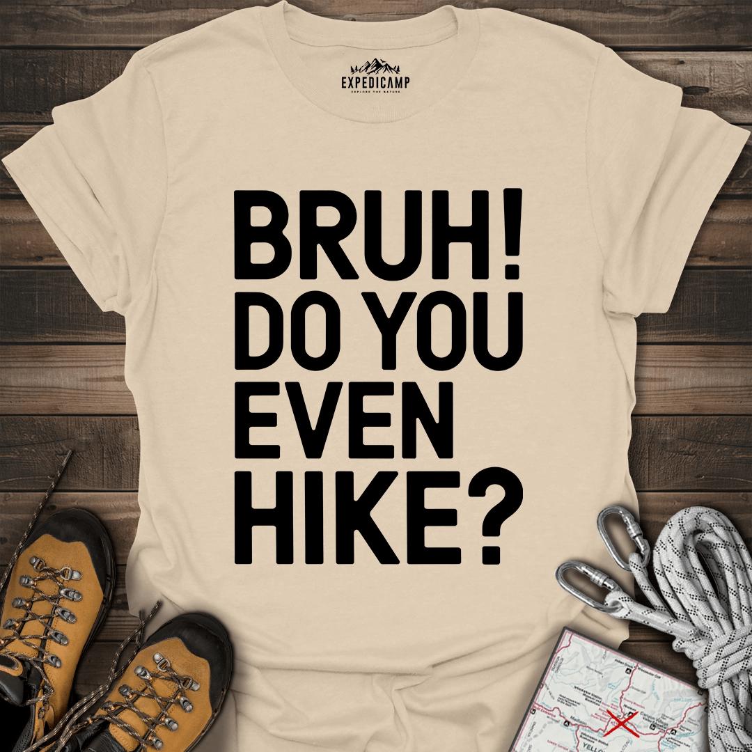 Bruh Do You Even Hike T-Shirt – Sand – Outdoor apparel for travel, hiking, camping, and nature lovers – ExpediCamp