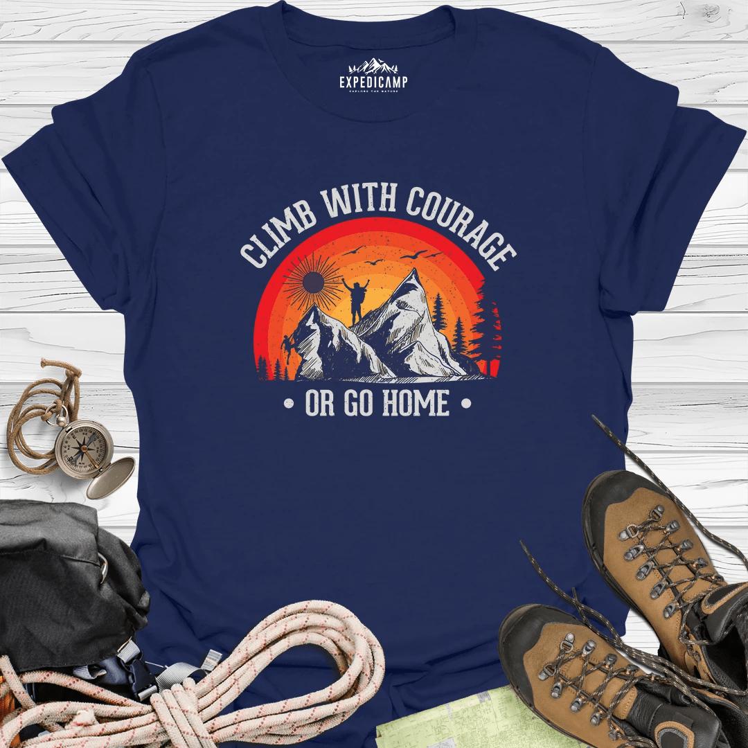 Climb With Courage Or Go Home T-Shirt – Navy – Outdoor apparel for travel, hiking, camping, and nature lovers – ExpediCamp