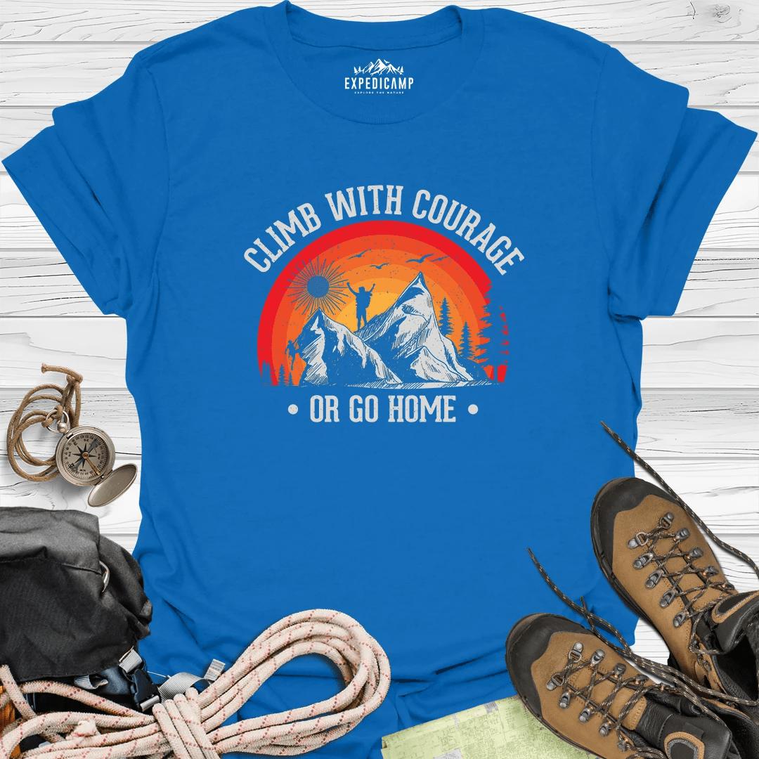 Climb With Courage Or Go Home T-Shirt – Royal – Outdoor apparel for travel, hiking, camping, and nature lovers – ExpediCamp