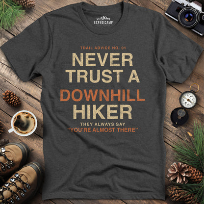 Never Trust a Downhill Hiker T-Shirt