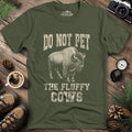 Do Not Pet The Fluffy Cows T-Shirt – Military Green – Outdoor apparel for travel, hiking, camping, and nature lovers – ExpediCamp