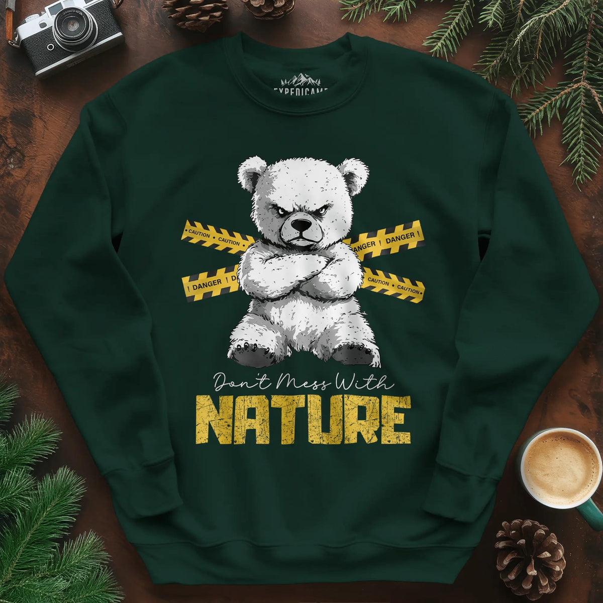 Don’t Mess With Nature (Caution) Sweatshirt – Forest Green – Outdoor apparel for travel, hiking, camping, and nature lovers – ExpediCamp
