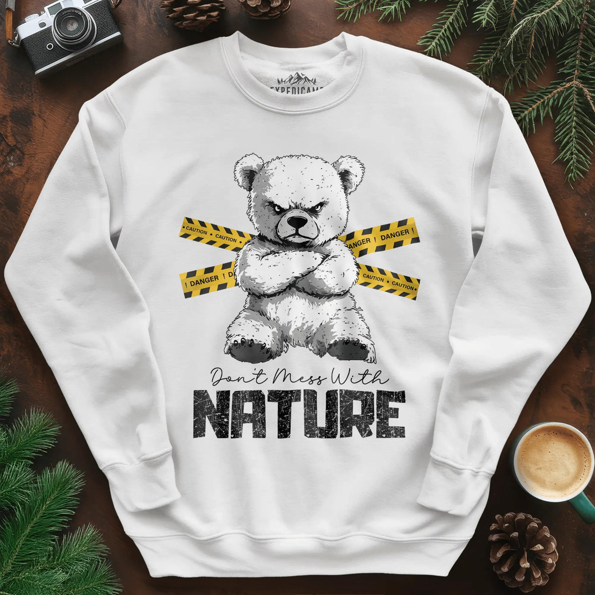 Don’t Mess With Nature (Caution) Sweatshirt – White – Outdoor apparel for travel, hiking, camping, and nature lovers – ExpediCamp