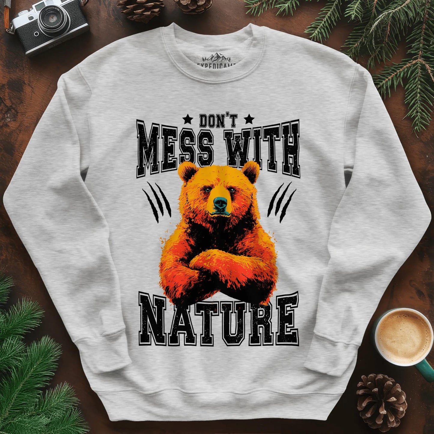 Don't Mess With Nature Sweatshirt – Ash – Outdoor apparel for travel, hiking, camping, and nature lovers – ExpediCamp