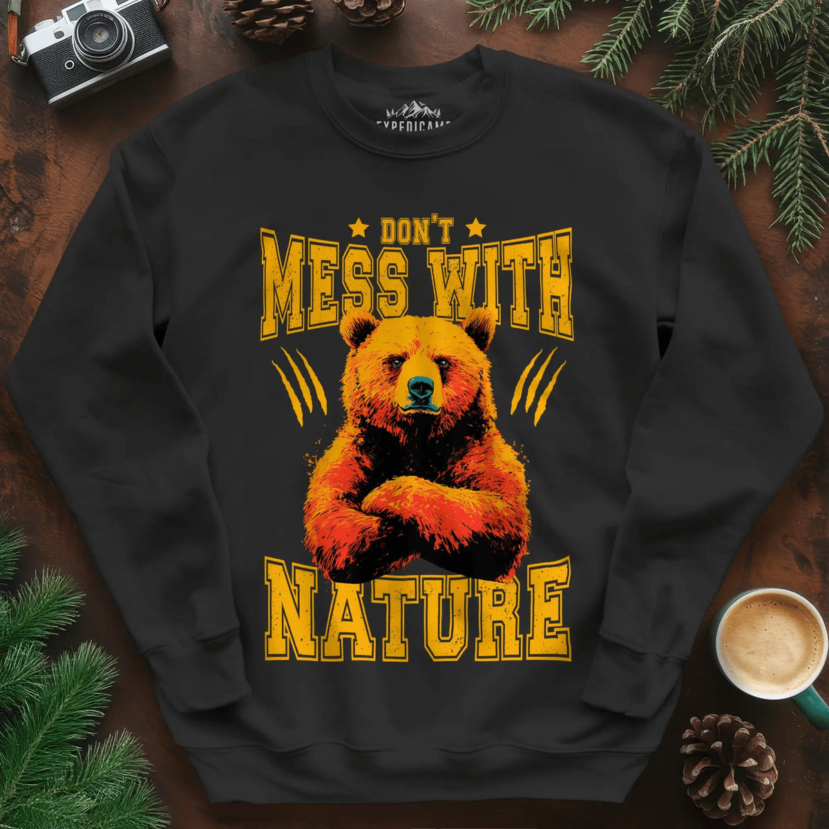 Don't Mess With Nature Sweatshirt – Black – Outdoor apparel for travel, hiking, camping, and nature lovers – ExpediCamp
