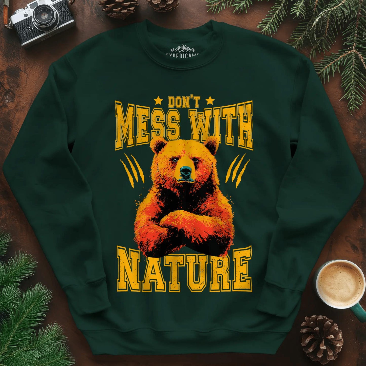 Don't Mess With Nature Sweatshirt – Forest Green – Outdoor apparel for travel, hiking, camping, and nature lovers – ExpediCamp