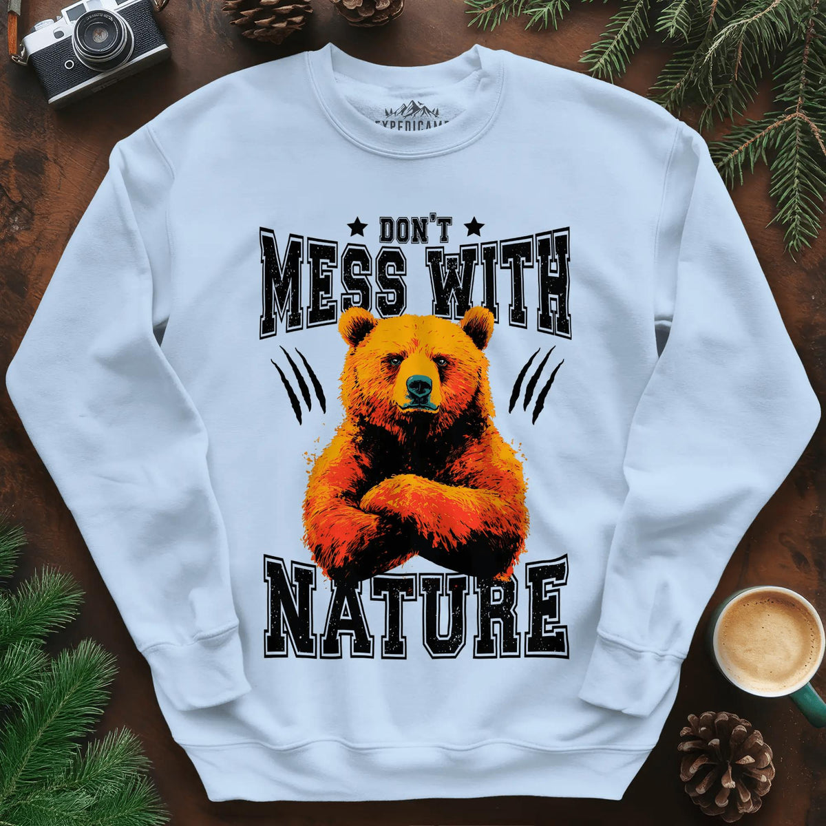 Don't Mess With Nature Sweatshirt – Light Blue – Outdoor apparel for travel, hiking, camping, and nature lovers – ExpediCamp