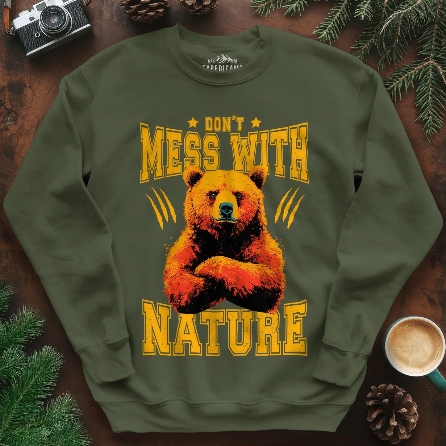 Don't Mess With Nature Sweatshirt – Military Green – Outdoor apparel for travel, hiking, camping, and nature lovers – ExpediCamp