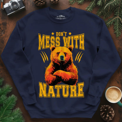 Don't Mess With Nature Sweatshirt – Navy – Outdoor apparel for travel, hiking, camping, and nature lovers – ExpediCamp