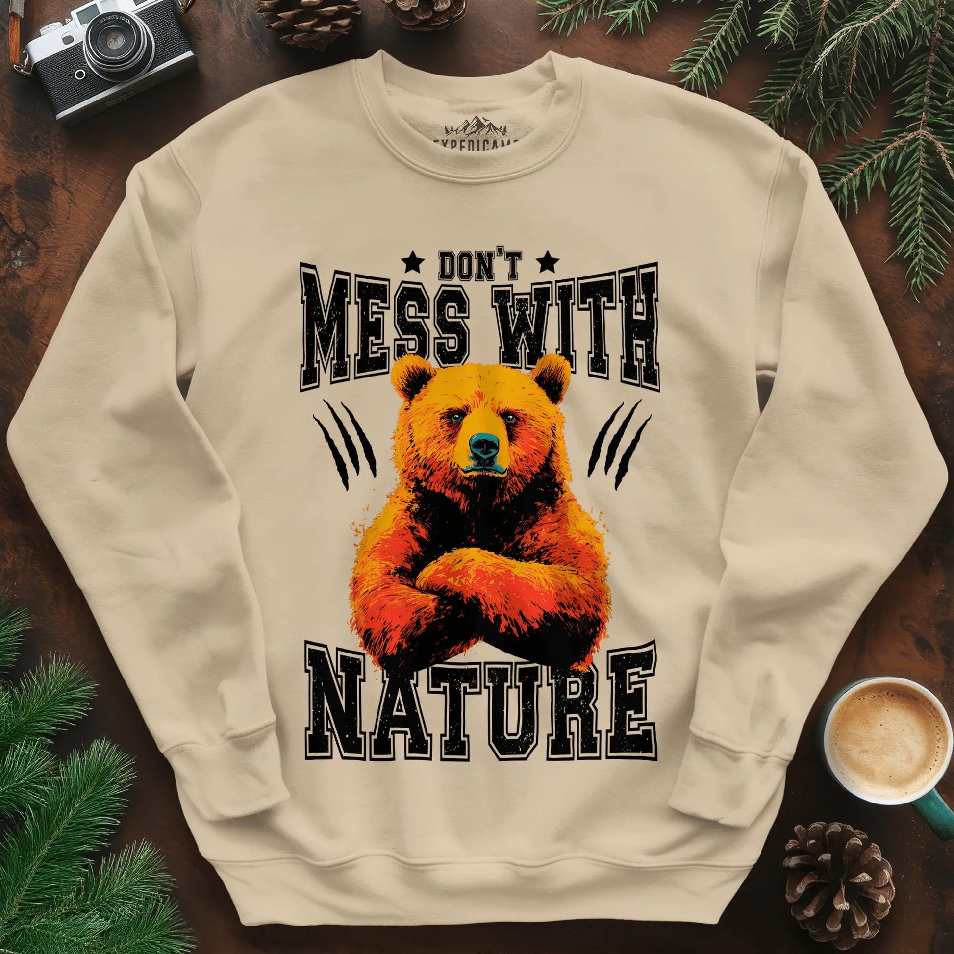 Don't Mess With Nature Sweatshirt – Sand – Outdoor apparel for travel, hiking, camping, and nature lovers – ExpediCamp