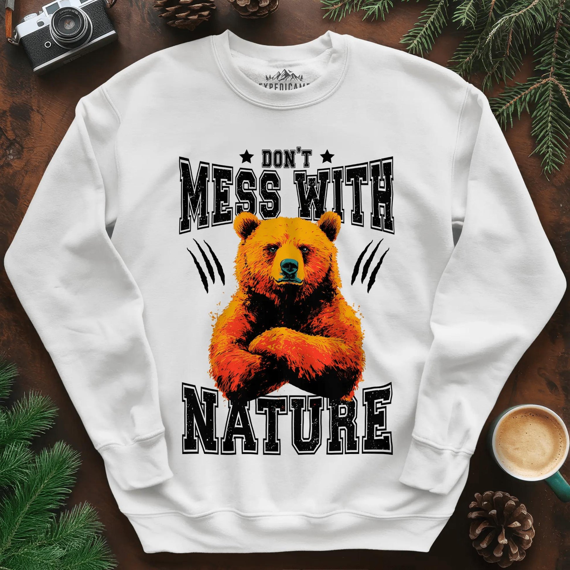 Don't Mess With Nature Sweatshirt – White – Outdoor apparel for travel, hiking, camping, and nature lovers – ExpediCamp